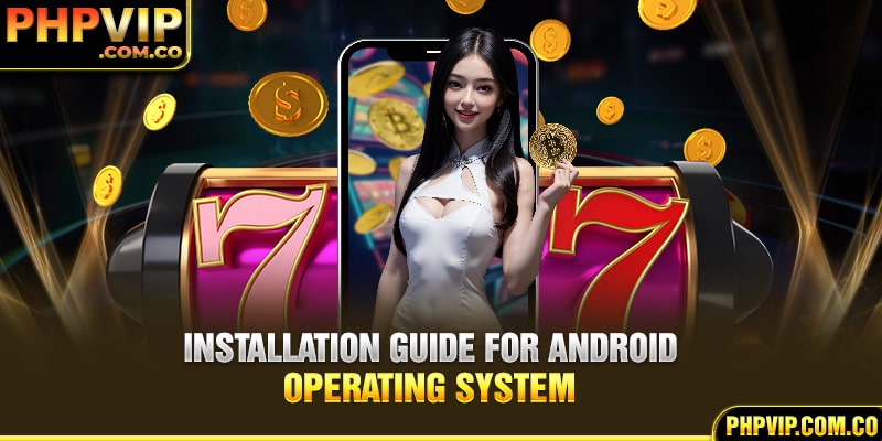 Installation guide for Android operating system