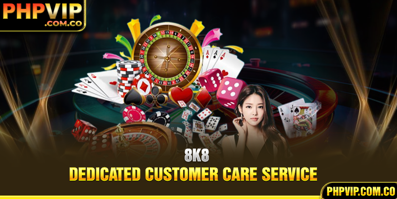 Dedicated customer care service